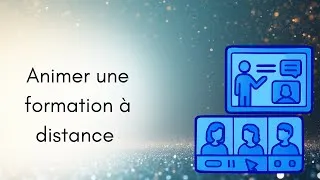 Miniature : vidéo 12  Animer une formation à distance