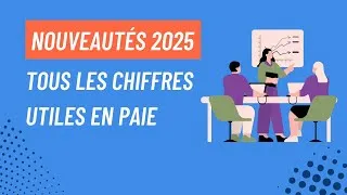 Miniature : Actualité de la paie 2025 : Découvrez toutes les nouveautés et les chiffres utiles + 🎁
