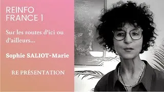 Miniature : Sophie SALIOT-MARIE, Podcasteuse, REINFO FRANCE 1, "Sur les routes d'ici ou d'ailleurs..."
