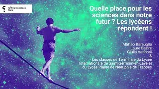Miniature : Quelle place pour la science dans notre futur ? Les lycéens répondent ! / #FestivaldesidéesParis