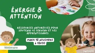 Miniature : Webinaire énergie et attention, ressources naturelles pour soutenir le cerveau et les apprentissages