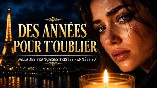 Miniature : Des Années Pour T’Oublier 💔 Ces Chansons Françaises Font Encore Mal