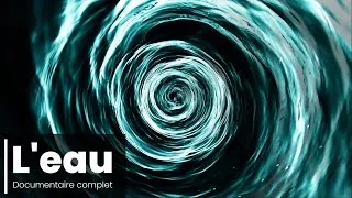 Miniature : L'eau - Documentaire complet