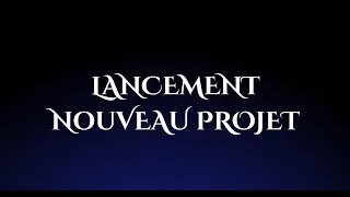 Miniature : LANCEMENT NOUVEAU PROJET ! ✨