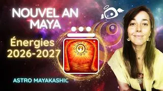 Miniature : Nouvel An Maya 2026 - 26 juillet - les énergies de l'année jusqu'à juillet 2027
