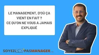 Miniature : Le management, d'où ça vient en fait ? Ce que l'on ne vous a probablement jamais expliqué.