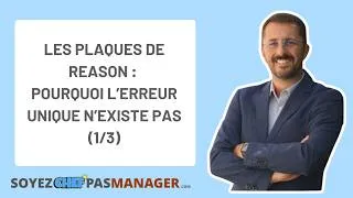 Miniature : Les plaques de Reason : pourquoi l’erreur unique n’existe pas (1/3)