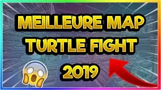 Miniature : LA MEILLEURE MAP TURTLE FIGHT 2019 !