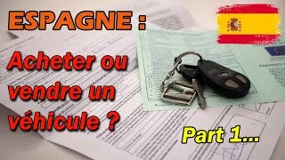 Miniature : 🇪🇸 🚗 Comment acheter ou vendre une voiture en Espagne en 2024