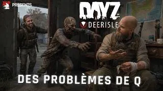 Miniature : Des problèmes de Q - DayZ