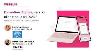 Miniature : Formation digitale , vers où allons nous en 2023 ? [WEBINAR Benjamin Metzger x SPARTED]