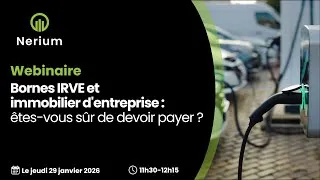 Miniature : Webinaire : Bornes IRVE et immobilier d'entreprise : êtes-vous sûr de devoir payer ?