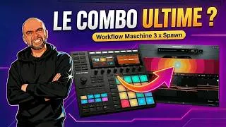 Miniature : Workflow MASCHINE + SPAWN : Créer des prods pro plus rapidement