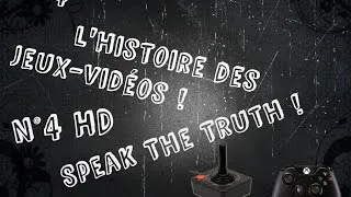 Miniature : Speak The Truth N°4 L'Histoire du Jeu Vidéo ! (HD !)