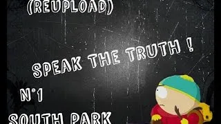 Miniature : Speak The Truth N°1 South Park (ReUpload)
