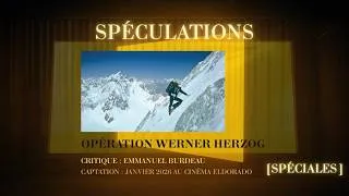 Miniature : SPÉCULATIONS : Opération Werner Herzog par Emmanuel Burdeau