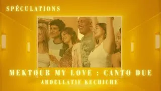 Miniature : #04   SPÉCULATIONS : MEKTOUB MY LOVE - Abdellatif Kechiche