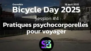 Miniature : Bicycle Day 2025 #4 : Pratiques psychocorporelles pour voyager