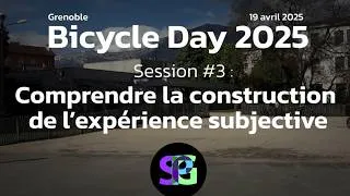 Miniature : Bicycle Day 2025 #3 : Comprendre la construction de l’expérience subjective