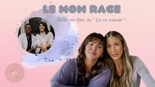 Miniature : 35 - Mom rage, avec les filles de Ça va maman