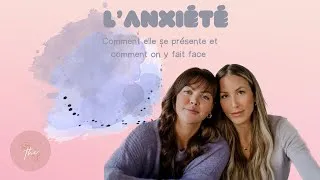 Miniature : 34 - L'anxiété, comment on y fait face