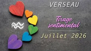 Miniature : VERSEAU JUILLET 2026 ❤️ : Fortes intuitions et douceur charnelle ! 😌 💋