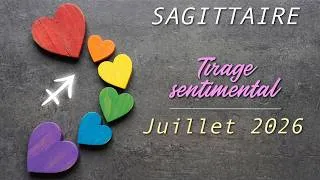 Miniature : SAGITTAIRE JUILLET 2026 ❤️ : Bonheur à partager et changement de voie ! 🥰 🙌🏻
