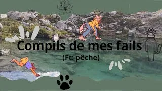 Miniature : Compils de mes FAILSSSSSSSSS (Ft: Pêche)