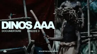 Miniature : DINOS - "AAA" (mini documentaire) - EPISODE 3