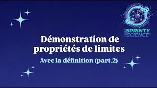 Miniature : Démonstration de propriétés des limites en utilisant la définition : Partie 2