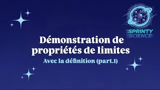 Miniature : Démonstration de propriétés des limites en utilisant la définition : Partie 1