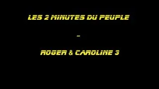 Miniature : Roget & Caroline 3 - les 2 minutes du peuple - spykee75
