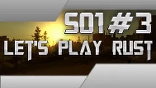 Miniature : S01#3 Let's Play Rust [FR] - On Raid Et On PvP !