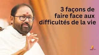 Miniature : 3 façons de faire face aux difficultés de la vie | Pujya Gurudevshri Rakeshji | SRMD French
