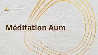 Miniature : La Méditation Aum | Méditation de 15 minutes | SRMD Meditation | SRMD French