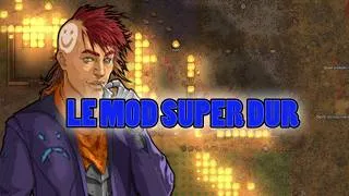Miniature : LE MOD SUPER DUR DE RIMWORLD