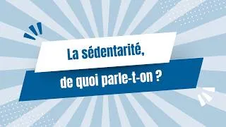 Miniature : La sédentarité, de quoi parle-t-on et quelle prévention ? 🪑