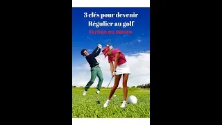 Miniature : 3 clés pour devenir régulier au golf