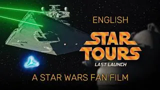 Miniature : STAR TOURS : LAST LAUNCH — A Star Wars Fan Film  [EN]