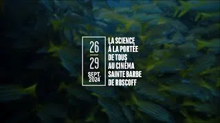 Miniature : Bande annonce de la 7ème édition du Festival du Film Scientifique de Roscoff . 26-29 septembre 2024