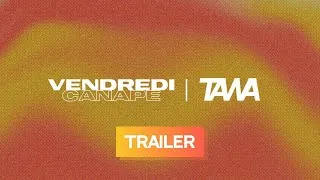 Miniature : Trailer | Vendredi Canapé (avec TAWA)