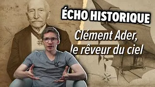 Miniature : Écho Historique : Clément Ader, l’homme qui rêvait de voler