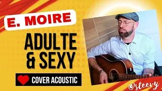 Miniature : Adulte et sexy - Emmanuel Moire - Cover acoustic guitar