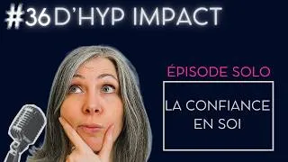 Miniature : D'HYP IMPACT Confiance en soi et échec