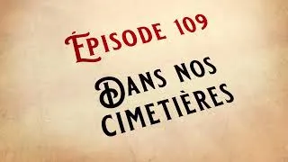 Miniature : La minute d'Oncle Michel #109 Dans nos cimetières