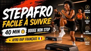 Miniature : 40 MIN STEPAFRO Facile à suivre ! Bouge NON STOP - Afro Rap Français #stepafrofitness #cardiodance