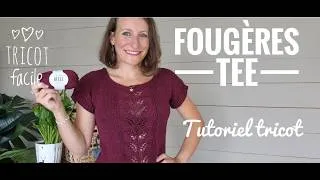 Miniature : Fougères Tee - Tutoriel complet en pas à pas - Tricot facile !!