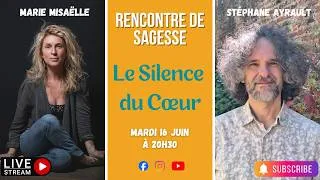 Miniature : Rencontre de Sagesse : Le Silence du Coeur avec Stéphane Ayrault et Marie Misaëlle