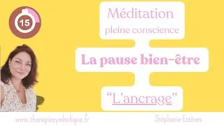 Miniature : Méditation pleine conscience "l'ancrage"