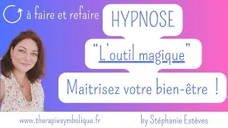 Miniature : Hypnose l'outil magique pour maitriser son bien-être